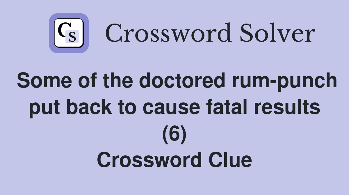 Some of the doctored rumpunch put back to cause fatal results (6